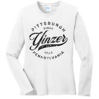 Funny Pittsburgh Yinzer Pennsylvania Sl City Home Yinz Ladies Long Sleeve Shirt