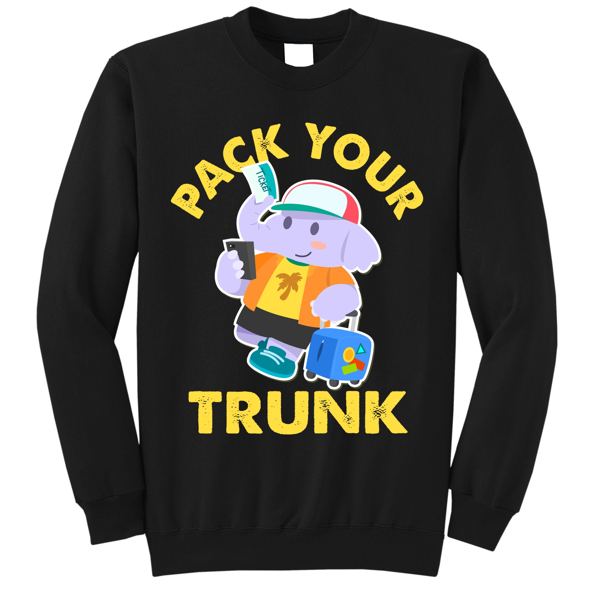 Funny Pack Your Trunk Elephant Tall Sweatshirt