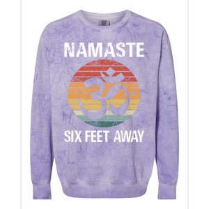 Funny Puns Yoga Social Distancing Namaste Six Feet Away Gift Colorblast Crewneck Sweatshirt