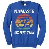 Funny Puns Yoga Social Distancing Namaste Six Feet Away Gift Tall Sweatshirt