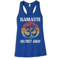 Funny Puns Yoga Social Distancing Namaste Six Feet Away Gift Women's Racerback Tank