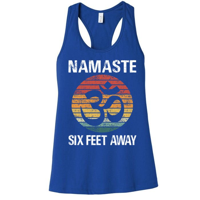 Funny Puns Yoga Social Distancing Namaste Six Feet Away Gift Women's Racerback Tank