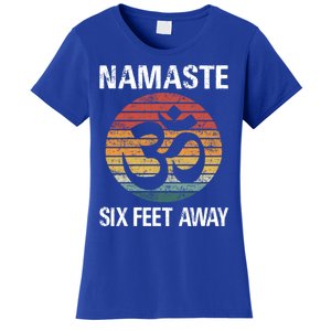 Funny Puns Yoga Social Distancing Namaste Six Feet Away Gift Women's T-Shirt