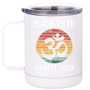 Funny Puns Yoga Social Distancing Namaste Six Feet Away Gift 12 oz Stainless Steel Tumbler Cup