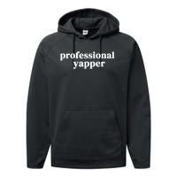 Funny Professional Yapper Certified Yapper Performance Fleece Hoodie