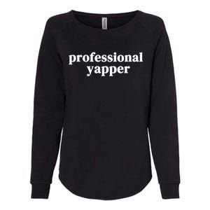 Funny Professional Yapper Certified Yapper Womens California Wash Sweatshirt