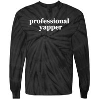 Funny Professional Yapper Certified Yapper Tie-Dye Long Sleeve Shirt