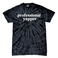 Funny Professional Yapper Certified Yapper Tie-Dye T-Shirt