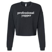 Funny Professional Yapper Certified Yapper Cropped Pullover Crew