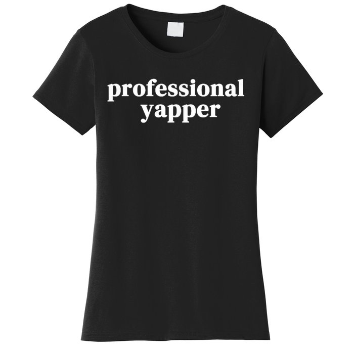 Funny Professional Yapper Certified Yapper Women's T-Shirt