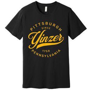 Funny Pittsburgh Yinzer Pennsylvania Steel City Yinz Home Premium T-Shirt