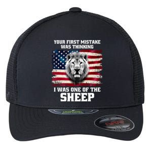 Freedom Patriot Your First Mistake Was Thinking I Was One Of The Sheep Flexfit Unipanel Trucker Cap