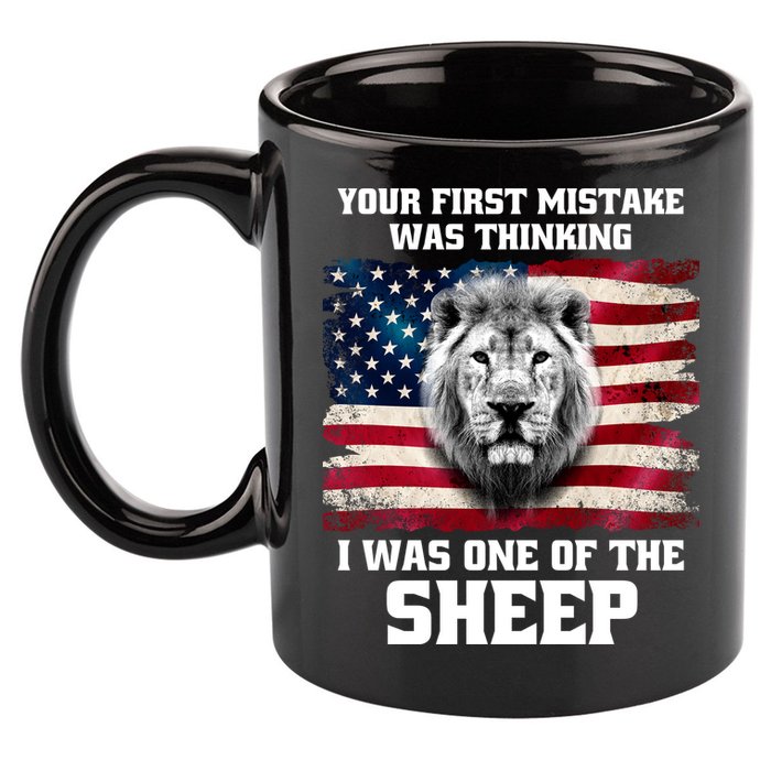 Freedom Patriot Your First Mistake Was Thinking I Was One Of The Sheep 11oz C Handle Ceramic Mug