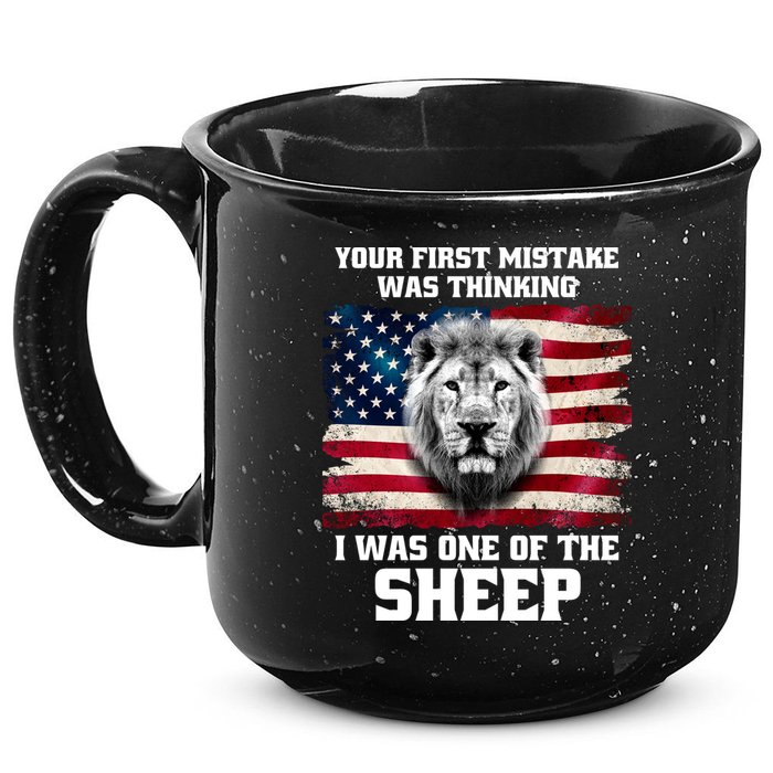 Freedom Patriot Your First Mistake Was Thinking I Was One Of The Sheep 15oz Campfire Ceramic Mug