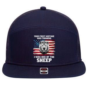 Freedom Patriot Your First Mistake Was Thinking I Was One Of The Sheep 7 Panel Mesh Trucker Snapback Hat