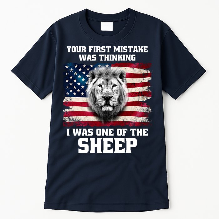 Freedom Patriot Your First Mistake Was Thinking I Was One Of The Sheep Tall T-Shirt