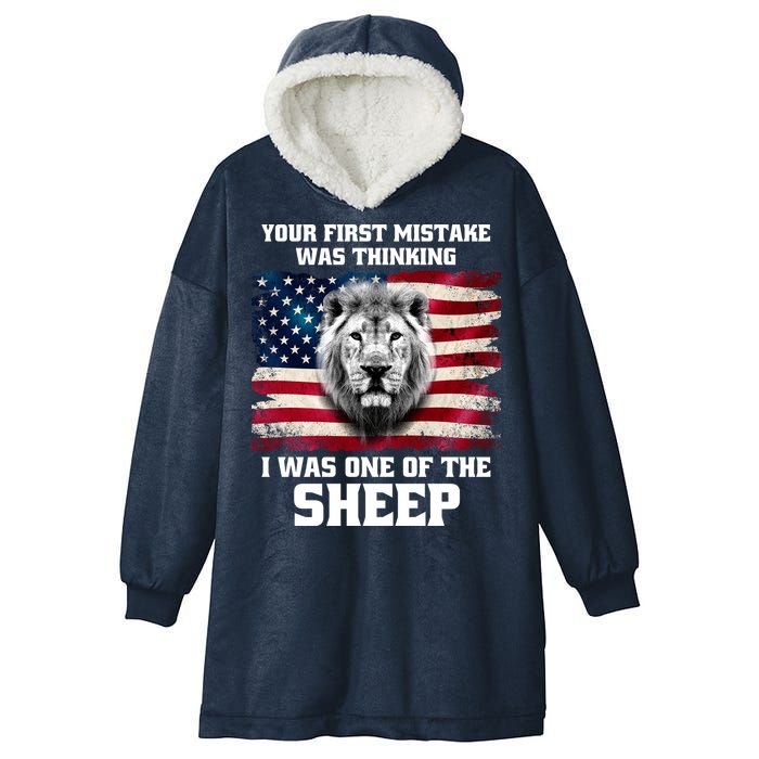 Freedom Patriot Your First Mistake Was Thinking I Was One Of The Sheep Hooded Wearable Blanket