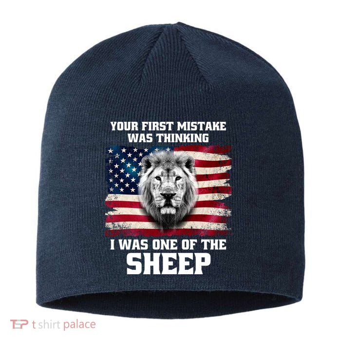 Freedom Patriot Your First Mistake Was Thinking I Was One Of The Sheep Sustainable Beanie