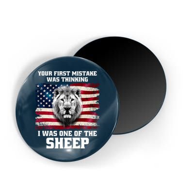 Freedom Patriot Your First Mistake Was Thinking I Was One Of The Sheep Magnet