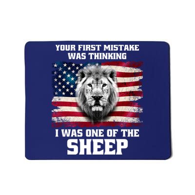 Freedom Patriot Your First Mistake Was Thinking I Was One Of The Sheep Mousepad