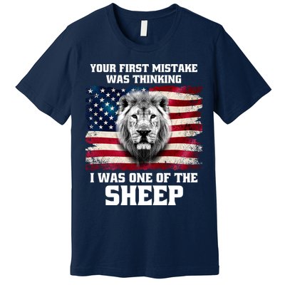 Freedom Patriot Your First Mistake Was Thinking I Was One Of The Sheep Premium T-Shirt