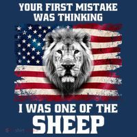 Freedom Patriot Your First Mistake Was Thinking I Was One Of The Sheep Premium T-Shirt
