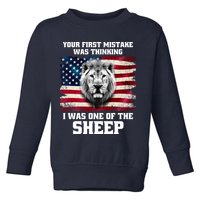 Freedom Patriot Your First Mistake Was Thinking I Was One Of The Sheep Toddler Sweatshirt