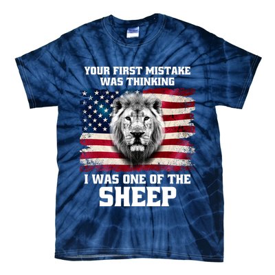 Freedom Patriot Your First Mistake Was Thinking I Was One Of The Sheep Tie-Dye T-Shirt