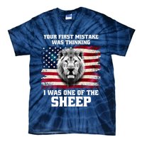 Freedom Patriot Your First Mistake Was Thinking I Was One Of The Sheep Tie-Dye T-Shirt