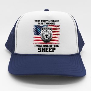 Freedom Patriot Your First Mistake Was Thinking I Was One Of The Sheep Trucker Hat