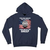 Freedom Patriot Your First Mistake Was Thinking I Was One Of The Sheep Tall Hoodie
