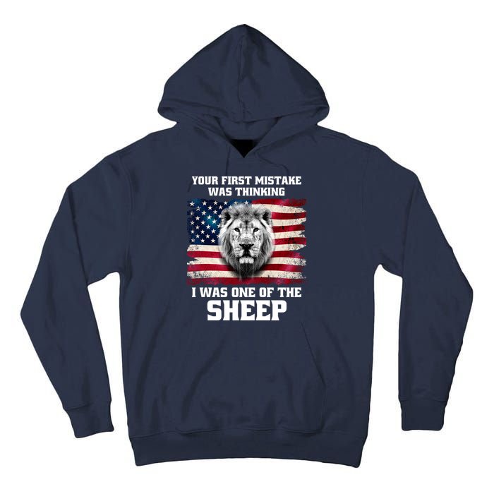 Freedom Patriot Your First Mistake Was Thinking I Was One Of The Sheep Tall Hoodie