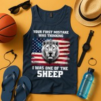 Freedom Patriot Your First Mistake Was Thinking I Was One Of The Sheep Tank Top