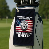 Freedom Patriot Your First Mistake Was Thinking I Was One Of The Sheep Golf Towel