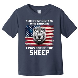 Freedom Patriot Your First Mistake Was Thinking I Was One Of The Sheep Toddler T-Shirt