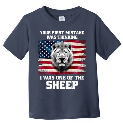 Freedom Patriot Your First Mistake Was Thinking I Was One Of The Sheep Toddler T-Shirt
