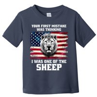 Freedom Patriot Your First Mistake Was Thinking I Was One Of The Sheep Toddler T-Shirt