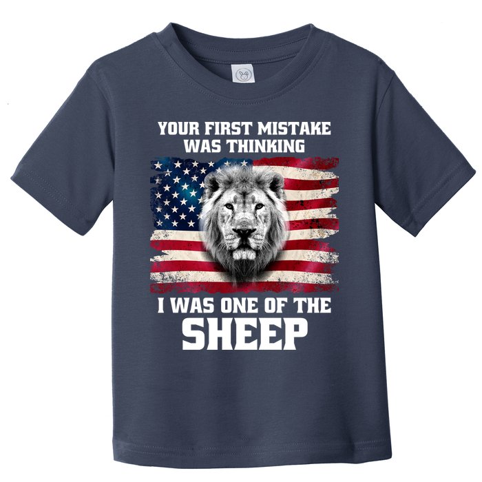 Freedom Patriot Your First Mistake Was Thinking I Was One Of The Sheep Toddler T-Shirt