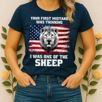 Freedom Patriot Your First Mistake Was Thinking I Was One Of The Sheep Womens T-Shirt