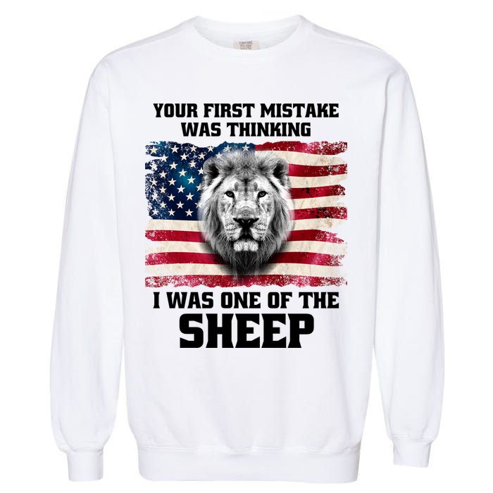 Freedom Patriot Your First Mistake Was Thinking I Was One Of The Sheep Garment-Dyed Sweatshirt