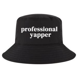 Funny Professional Yapper Certified Yapper Cool Comfort Performance Bucket Hat