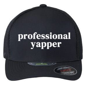 Funny Professional Yapper Certified Yapper Flexfit Unipanel Trucker Cap