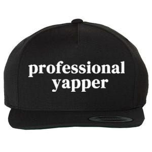 Funny Professional Yapper Certified Yapper Wool Snapback Cap