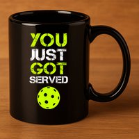 Funny Pickleball You Just Got Served Pickleball Player Sport Gift 11oz C Handle Ceramic Mug