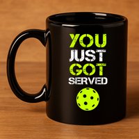 Funny Pickleball You Just Got Served Pickleball Player Sport Gift 11oz C Handle Ceramic Mug