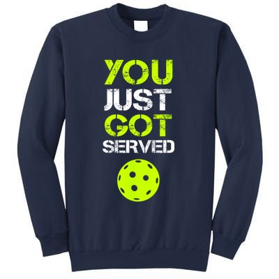Funny Pickleball You Just Got Served Pickleball Player Sport Gift Sweatshirt