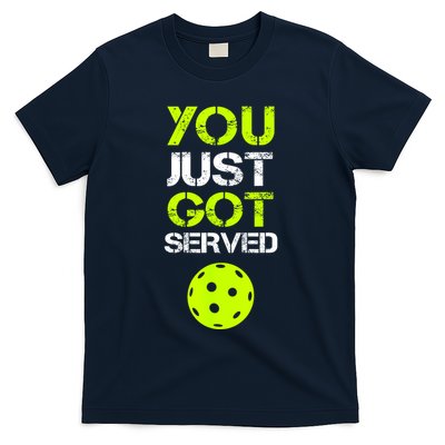 Funny Pickleball You Just Got Served Pickleball Player Sport Gift T-Shirt