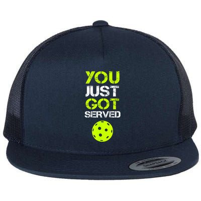 Funny Pickleball You Just Got Served Pickleball Player Sport Gift Flatbill Hat