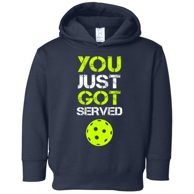 Funny Pickleball You Just Got Served Pickleball Player Sport Gift Toddler Hoodie