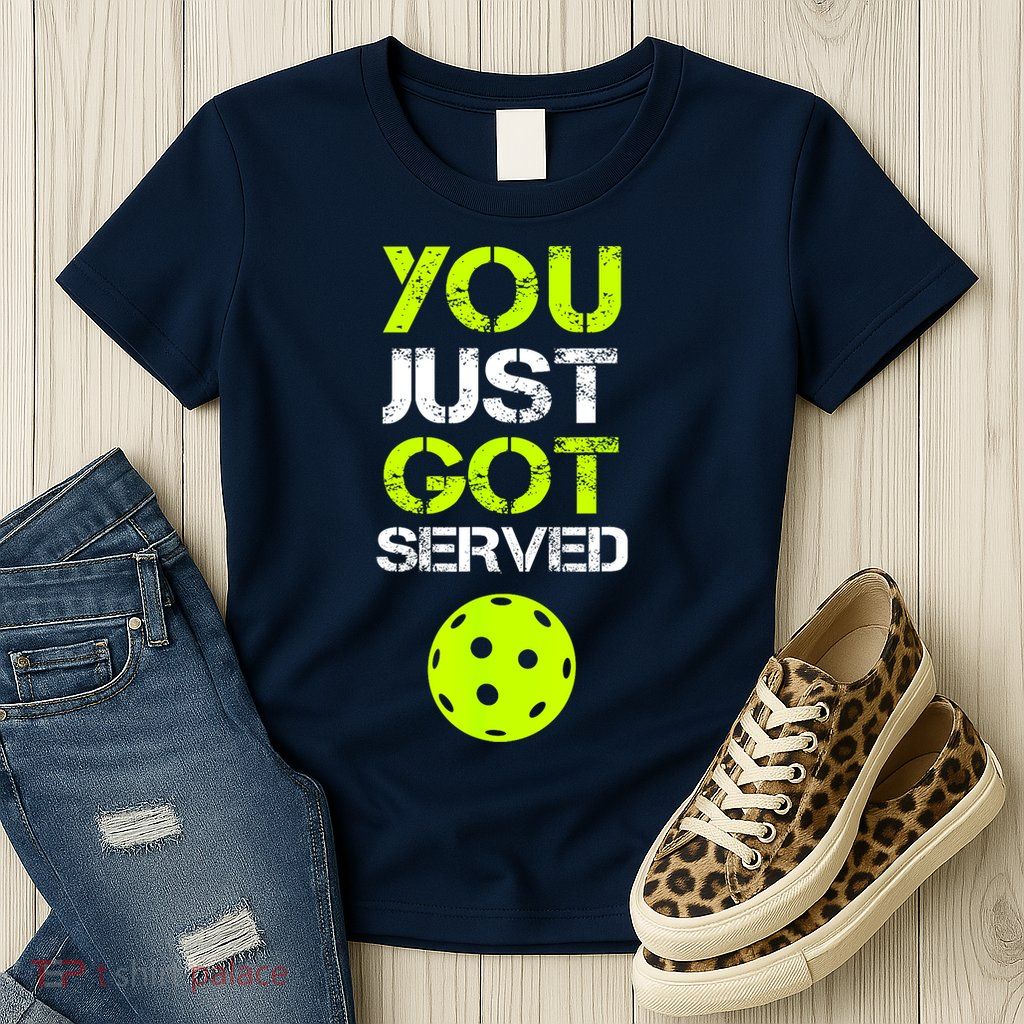 Funny Pickleball You Just Got Served Pickleball Player Sport Gift Womens T-Shirt